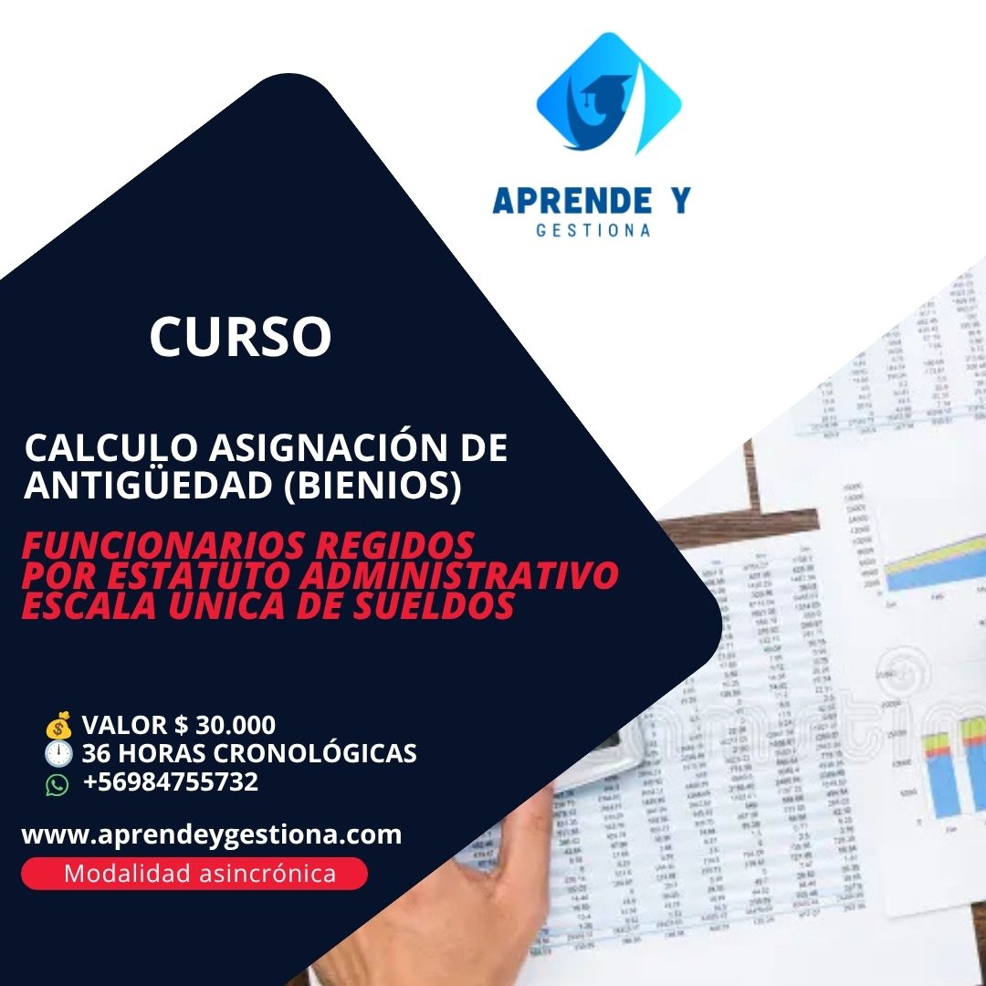 CALCULO ASIGNACIÓN DE ANTIGUEDAD (BIENIOS) FUNCIONARIOS REGIDOS POR ESTATUTO ADMINISTRATIVO ESCALA UNICA DE SUELDOS